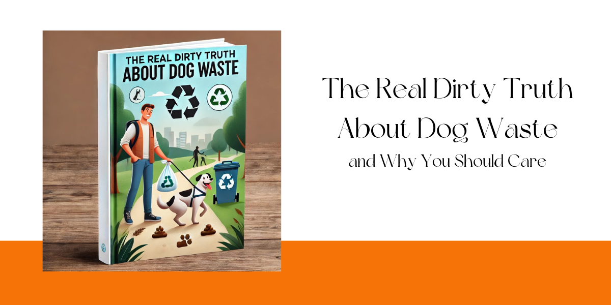 The Real Dirty Truth About Dog Waste